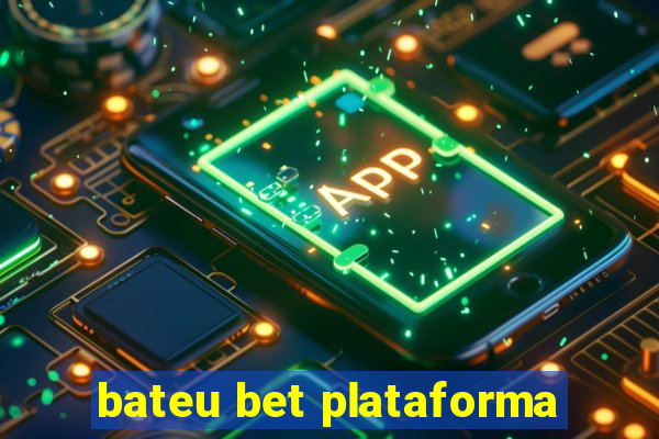 bateu bet plataforma